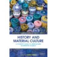 History and Material Culture: A Student's Guide to Approaching Alternative Sources 9780415459327