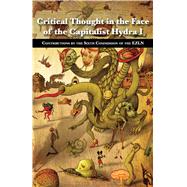 Critical Thought in the Face of the Capitalist Hydra 1 9780979799327