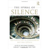 The Spiral of Silence: New Perspectives on Communication and Public Opinion 9780415509329