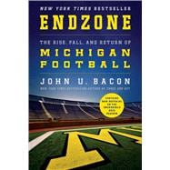 Endzone The Rise, Fall, and Return of Michigan Football 9781250079329