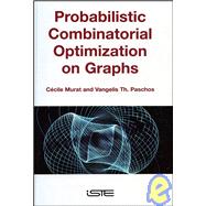 Probabilistic Combinatorial Optimization on Graphs