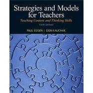 Strategies and Models for Teachers Teaching Content and Thinking Skills 9780132179331