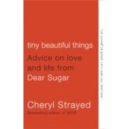 Tiny Beautiful Things 9780307949332