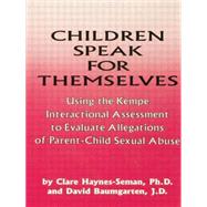 Children Speak For Themselves: Using The Kempe Interactional Assessment To Evaluate Allegations Of Parent- child sexual abuse 9781138869332