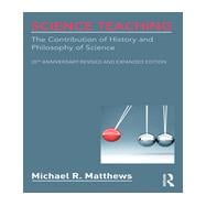 Science Teaching: The Contribution of History and Philosophy of Science, 20th Anniversary Revised and Expanded Edition 9780415519335