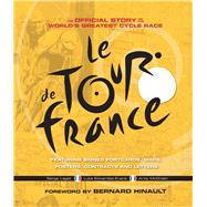 Le Tour de France The Official Story of the World's Greatest Cycle Race 9781780979335