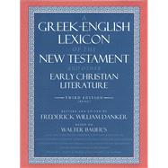 A Greek-English Lexicon of the New Testament and Other Early Christian Literature 9780226039336