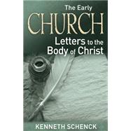 The Early Church: Letters to the Body of Christ 9780898279337