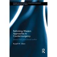 Rethinking Western Approaches to Counterinsurgency: Lessons From Post-Colonial Conflict 9781138819337