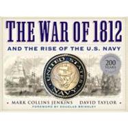 The War of 1812 and the Rise of the U.S. Navy 9781426209338