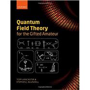 Quantum Field Theory for the Gifted Amateur 9780199699339