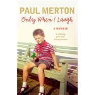 Only When I Laugh: My Autobiography 9780091949341