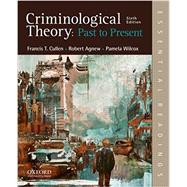Criminological Theory: Past to Present Essential Readings 9780190639341