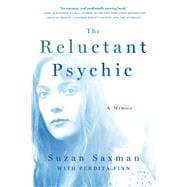 The Reluctant Psychic A Memoir 9781250079343
