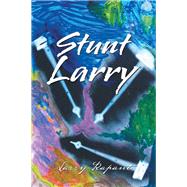 Stunt Larry 9781796049343