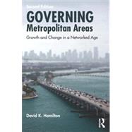 Governing Metropolitan Areas: Growth and Change in a Networked Age 9780415899345