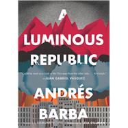 A Luminous Republic 9781328589347