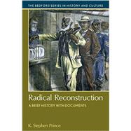 Radical Reconstruction A Brief History with Documents 9781457669347