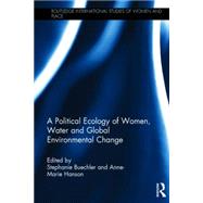 A Political Ecology of Women, Water and Global Environmental Change 9780415749350
