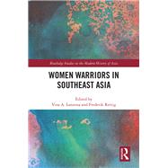 Women Warriors in Southeast Asia 9781138829350
