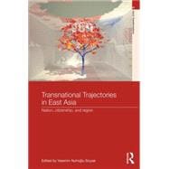 Transnational Trajectories in East Asia: Nation, Citizenship, and Region 9781138819351