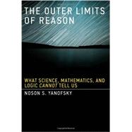 The Outer Limits of Reason 9780262019354