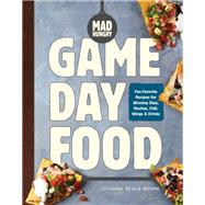 Mad Hungry Game Day Food 9781579659356