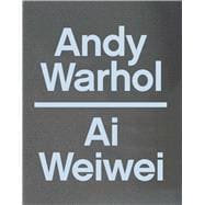 Andy Warhol / Ai Weiwei 9780300219357