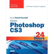 Sams Teach Yourself Adobe Photoshop CS3 in 24 Hours 9780672329357
