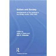 Sufism and Society: Arrangements of the Mystical in the Muslim World, 1200û1800 9781138789357
