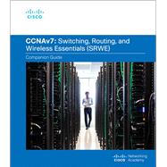 Switching, Routing, and Wireless Essentials v7.0 (SRWE) Companion Guide 9780136729358