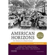 American Horizons U.S. History in a Global Context, Volume II: Since 1865, with Sources 9780199389360