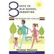 8 Keys to Old School Parenting for Modern-day Families 9780393709360