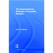 The Explanationist Defense of Scientific Realism 9781138969360