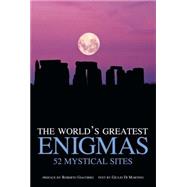 The World's Greatest Enigmas 52 Mystical Sites 9788854409361