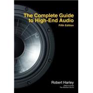 The Complete Guide to High-end Audio 9780978649364
