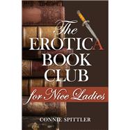 The Erotica Book Club for Nice Ladies 9780991409365