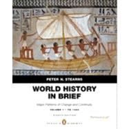 World History in Brief Major Patterns of Change and Continuity, to 1450, Volume 1, Penguin Academic Edition 9780205939367