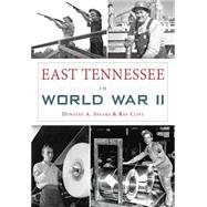 East Tennessee in World War II 9781467119368