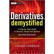 Derivatives Demystified : A Step-by-Step Guide to Forwards, Futures, Swaps and Options 9780470749371