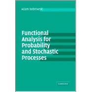 Functional Analysis for Probability and Stochastic Processes: An Introduction