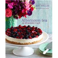 Afternoon Tea at Bramble Cafe 9781849759373