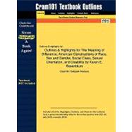 Outlines and Highlights for the Meaning of Difference : American Constructions of Race, Sex and Gender, Social Class, Sexual Orientation, and Disability 9781616549374