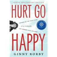 Hurt Go Happy A Novel 9780765379375