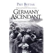 Germany Ascendant The Eastern Front 1915 9781472819376