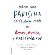 Como ser parisina estes donde estes/ How to Be Parisian Wherever You Are 9788499189376