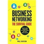 Business Networking - The Survival Guide How to make networking less about stress and more about success 9781292009377