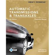 Today's Technician Automatic Transmissions and Transaxles Classroom Manual and Shop Manual 9781305259379