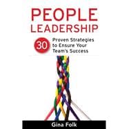 People Leadership: 30 Proven Strategies to Ensure Your Team's Success 9781631529382