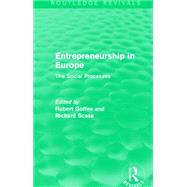 Entrepreneurship in Europe (Routledge Revivals): The Social Processes 9781138889385